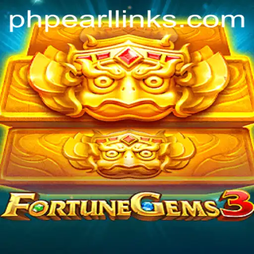 Discover the Excitement of FortuneGems3: A Thrilling Journey with PH Pearl